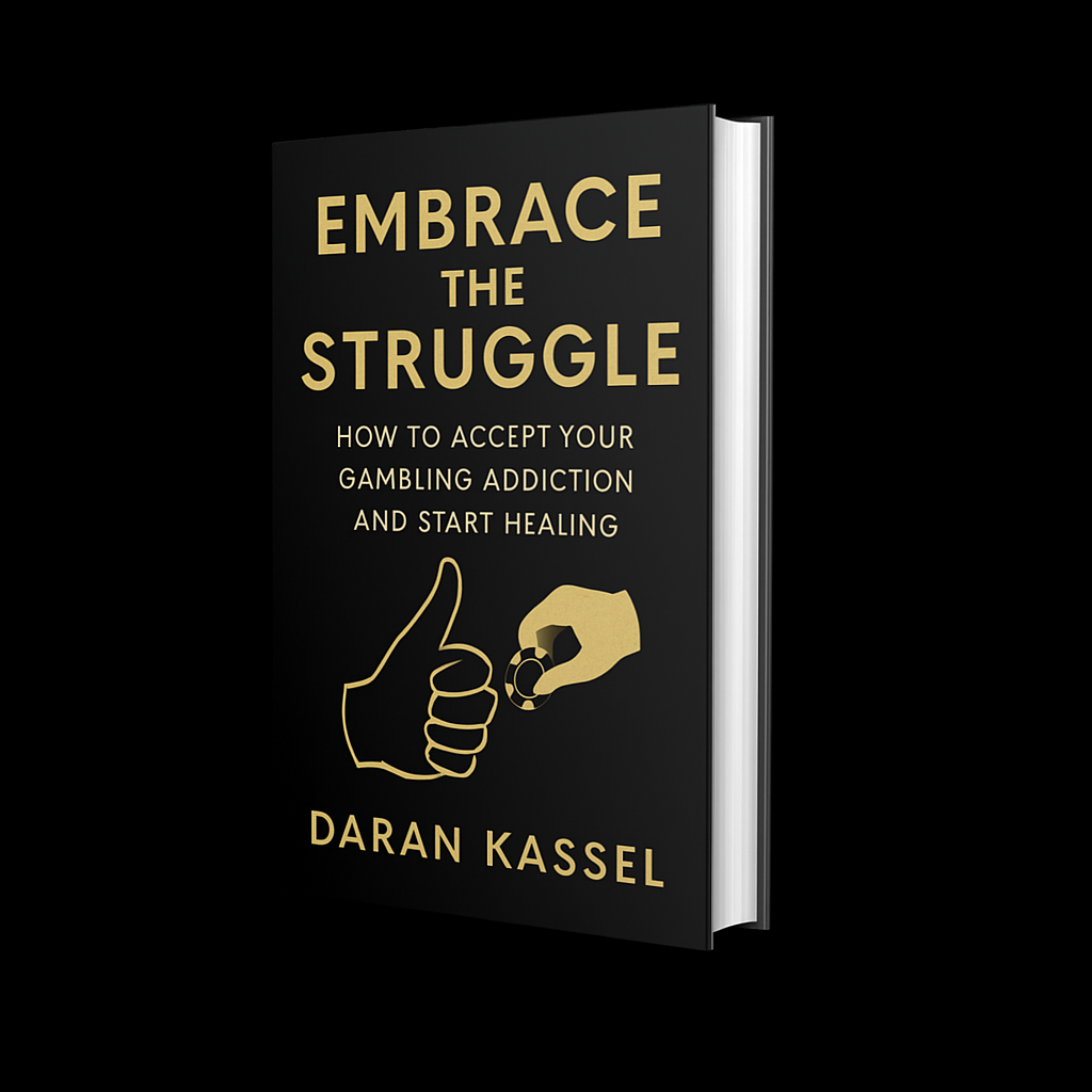 Embrace The Sturggle: How to Accept Your Gambling Addiction and Start Healing